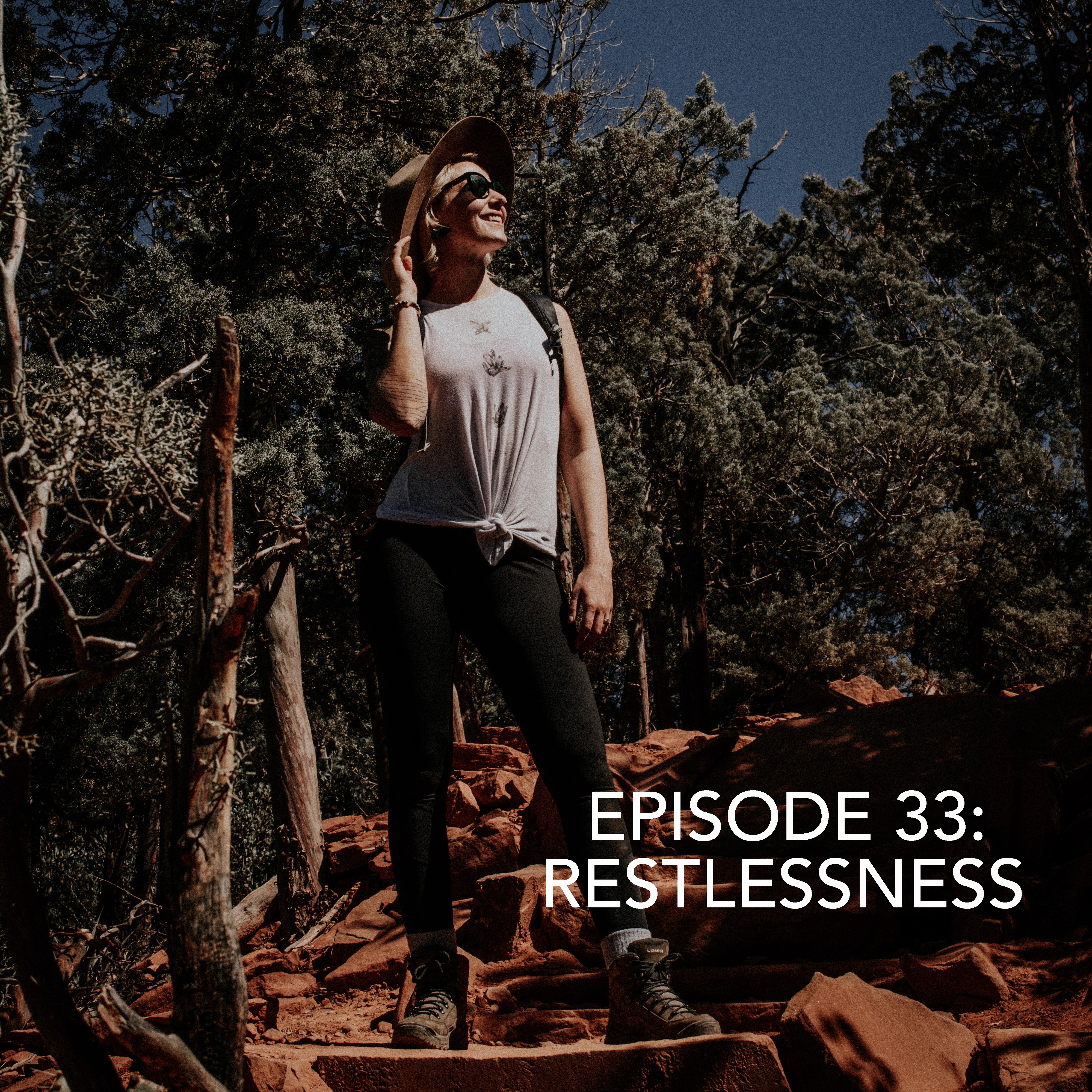 Episode 33: Restlessness