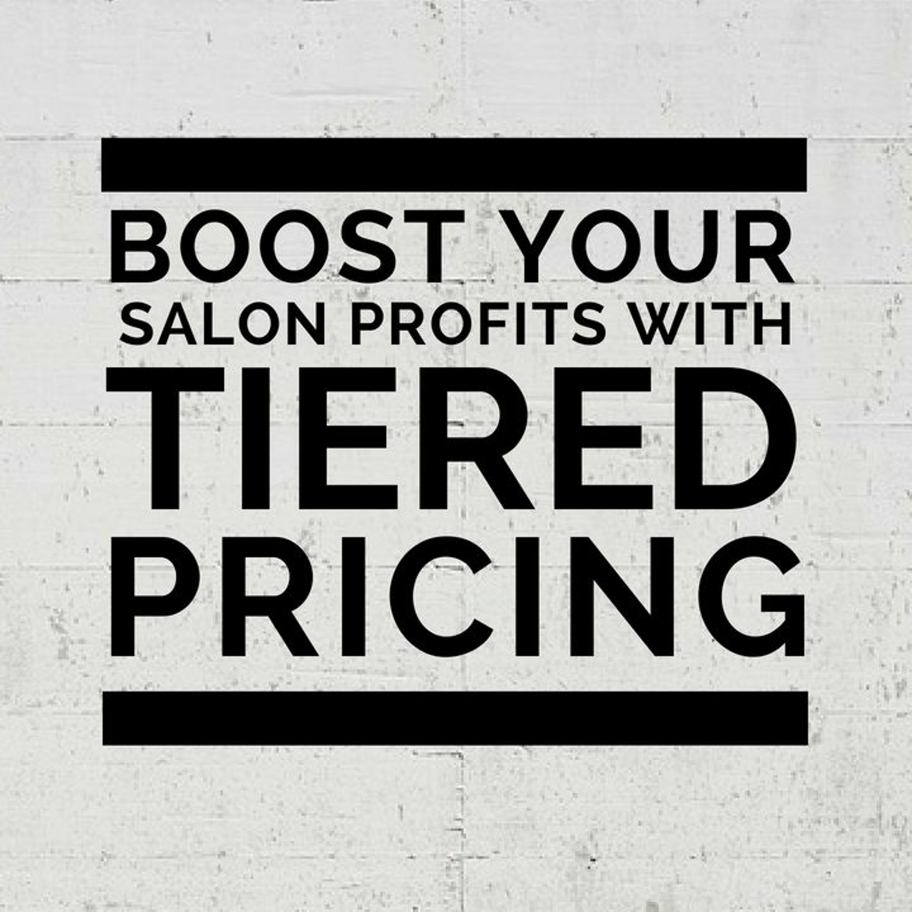 Boost your salon profits with tiered pricing