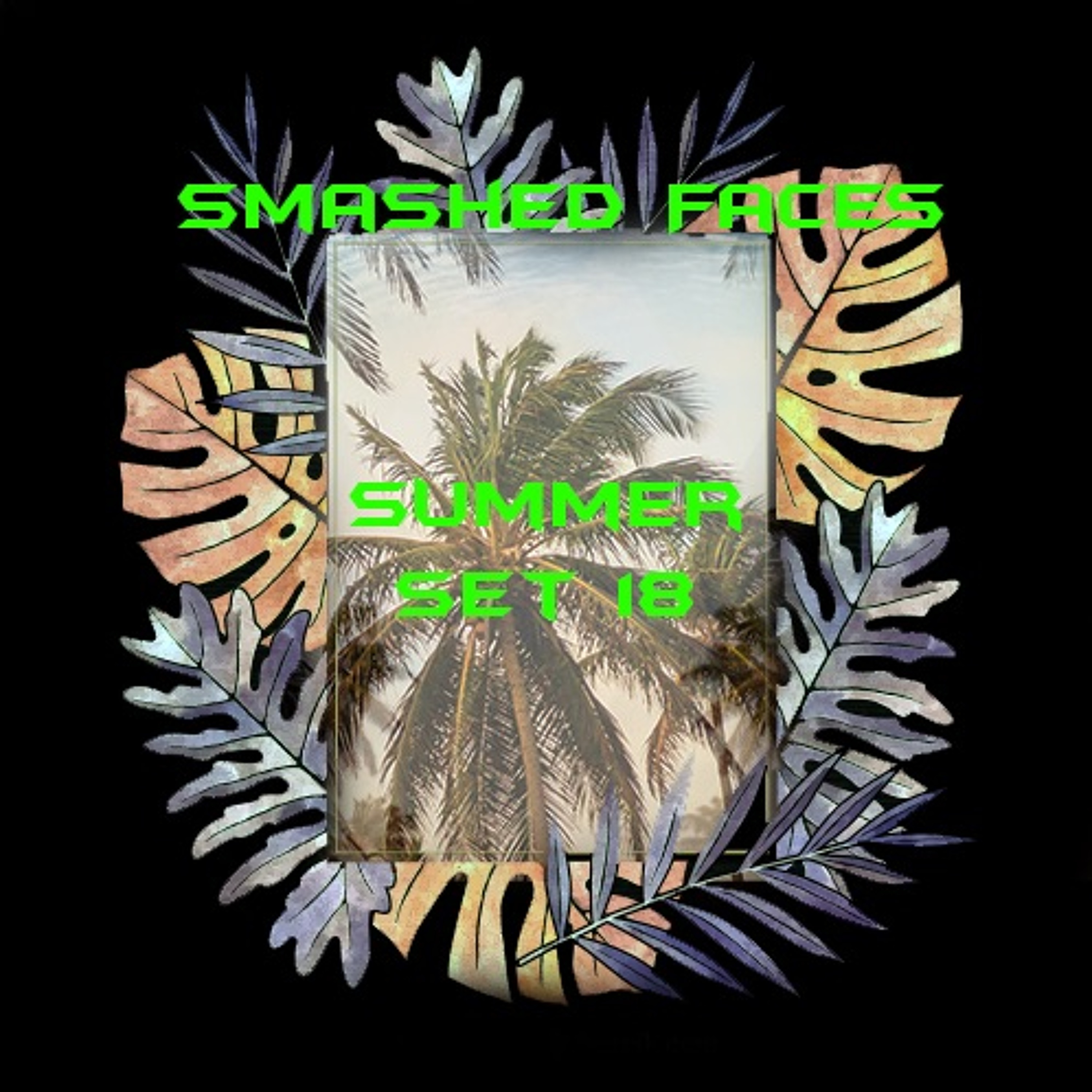 SmashedFaces - Sommer Promo Set 2018 (FREE DOWNLOAD)