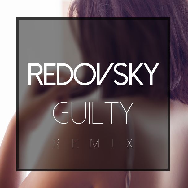 Guilty feat. Tara Louise ( Redovsky Remix )