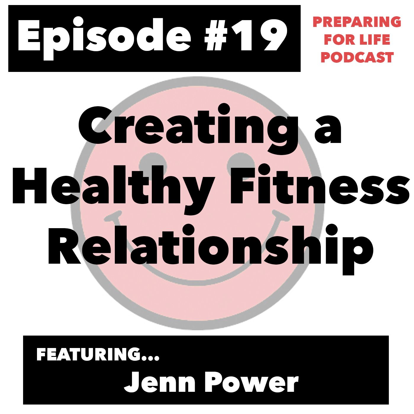 Episode #19 - Jenn Power: Creating a Healthy Fitness Relationship