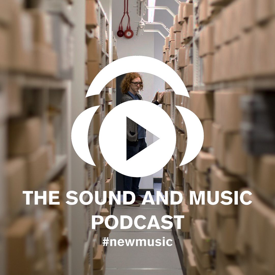 Sound and Music Podcast - Episode 5 -  British Music Collection at 50