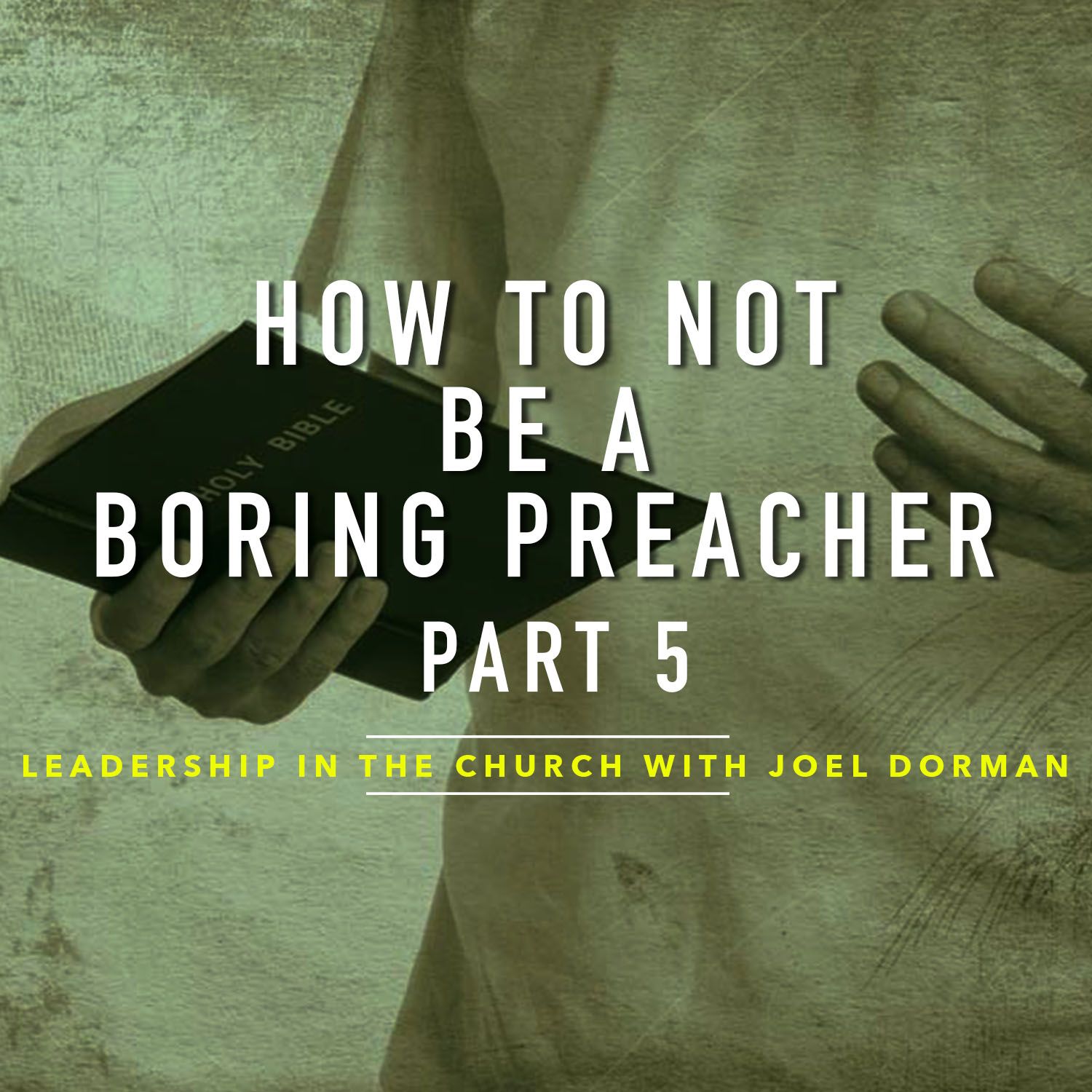 How To NOT Be A Boring Preacher Part 5