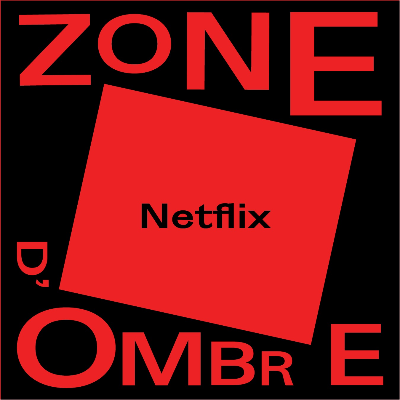 Zone d'Ombre : Netflix