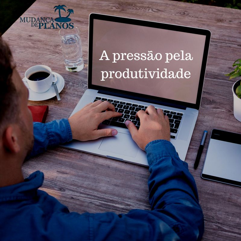 A Pressão Pela Produtividade