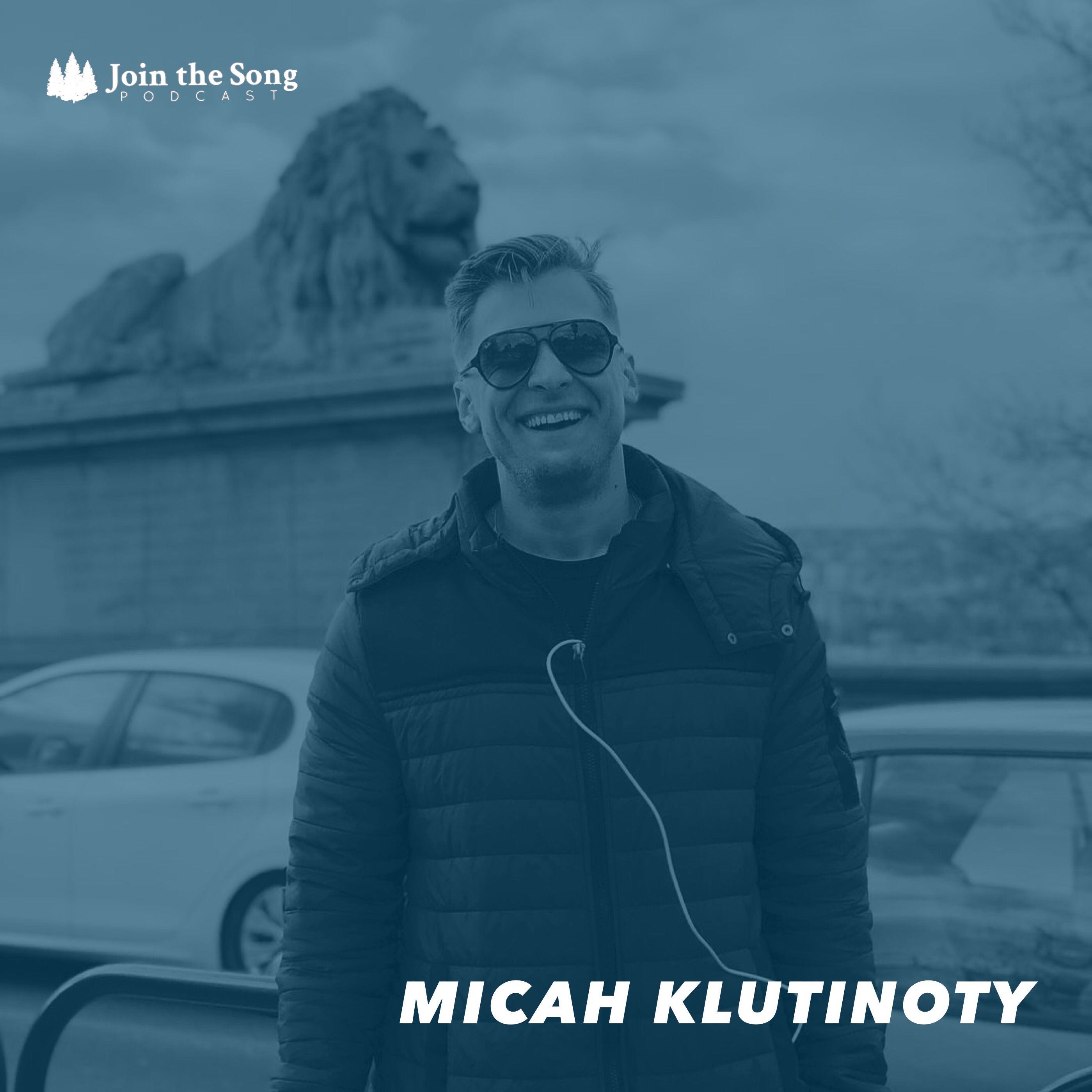 Join the Song Podcast - Ep 11 - Micah Klutinoty