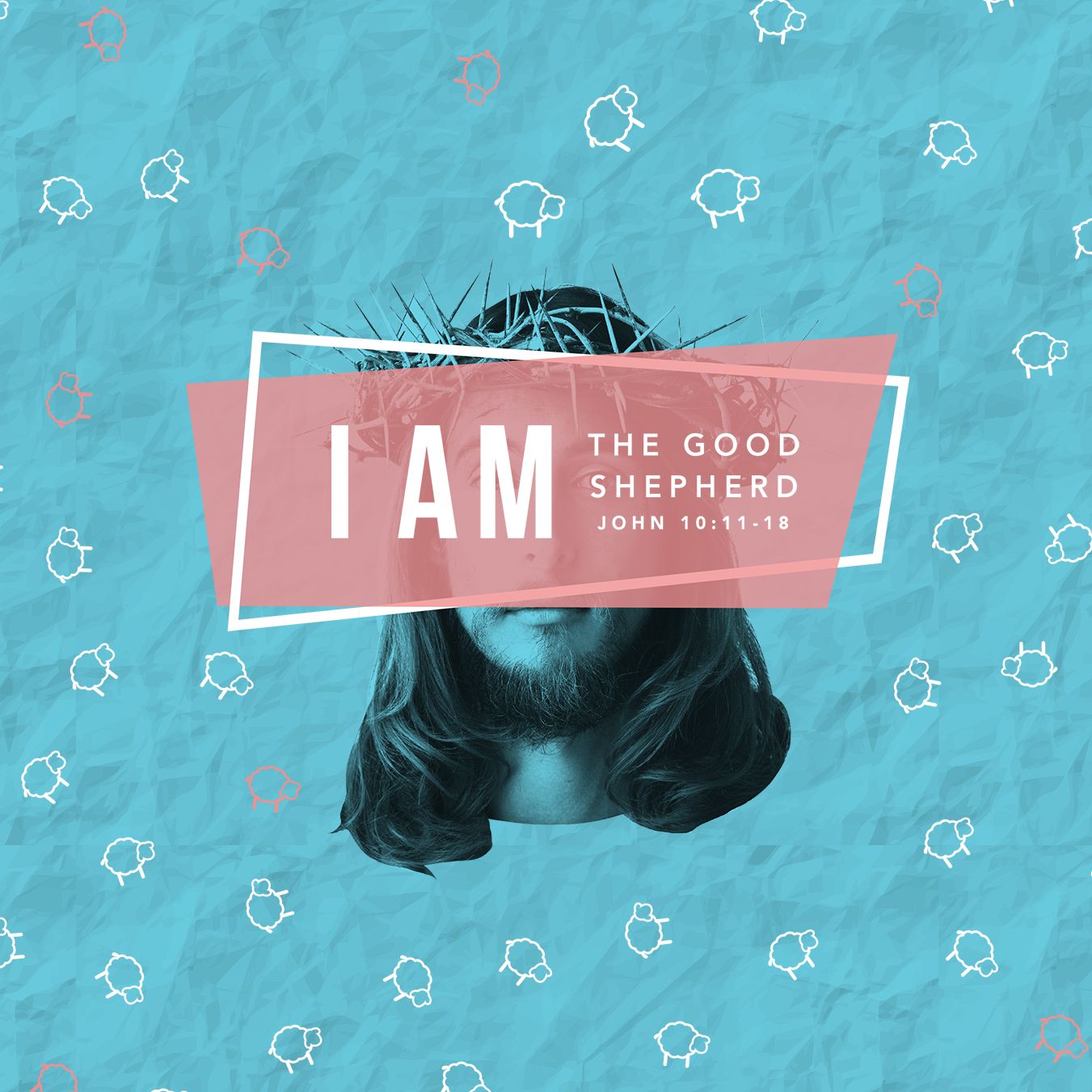 "I AM" | The Good Shepherd - 07/15/18 (Yorba Linda)