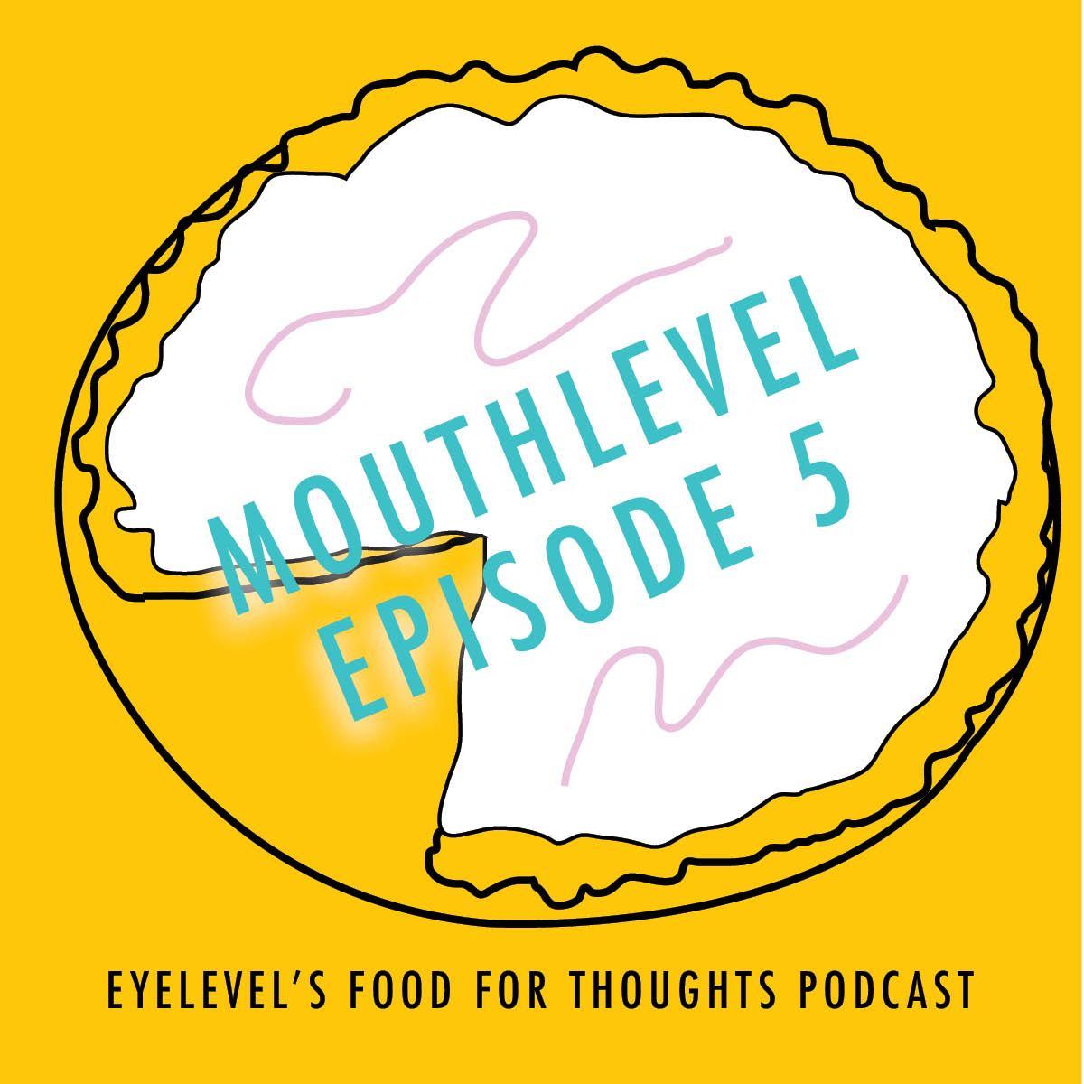 Mouthlevel Episode 5 - Humble Pie