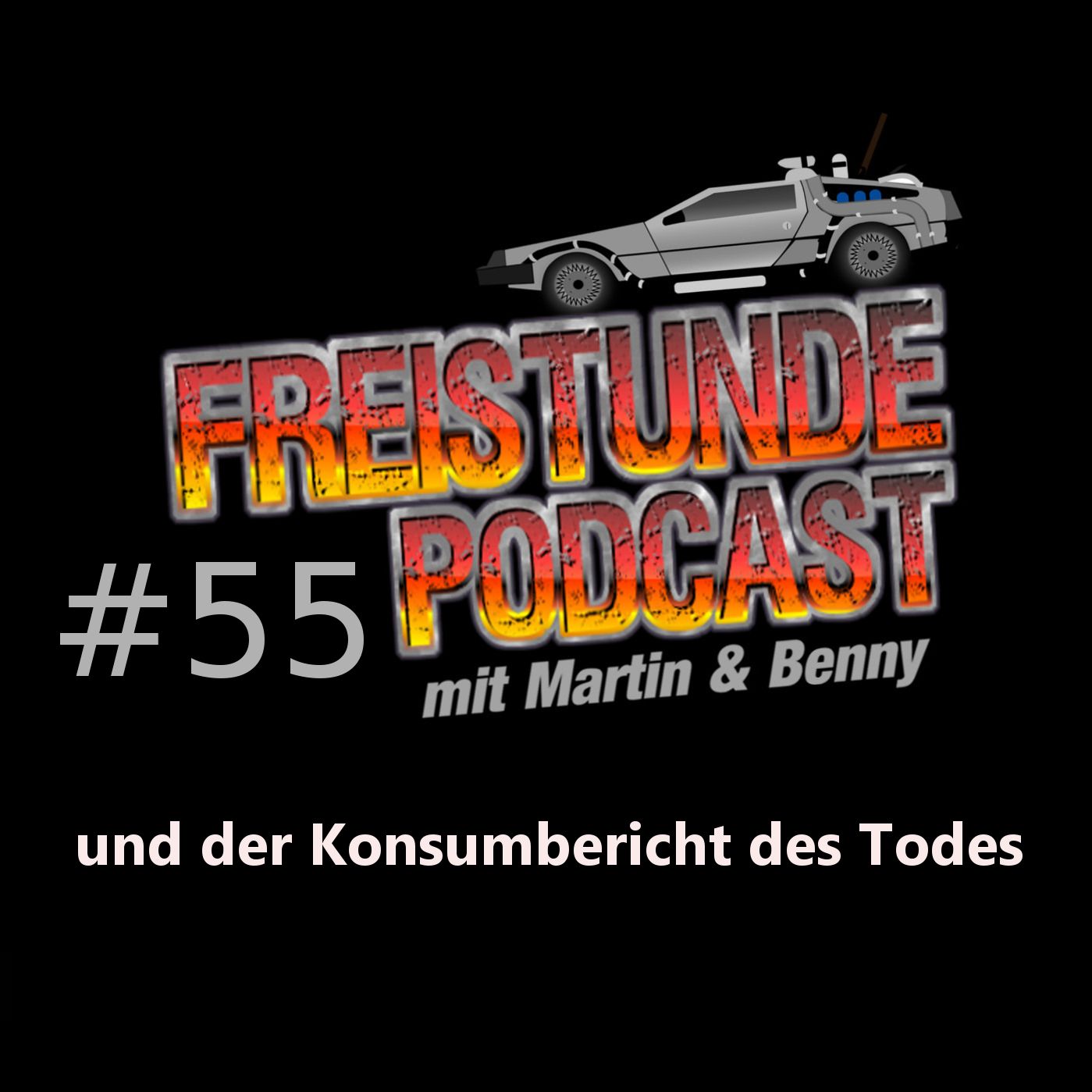 Freistunde #55 - ...und der Konsumbericht des Todes