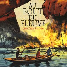 Au bout du fleuve, Jean-Denis Pendanx, Futuropolis