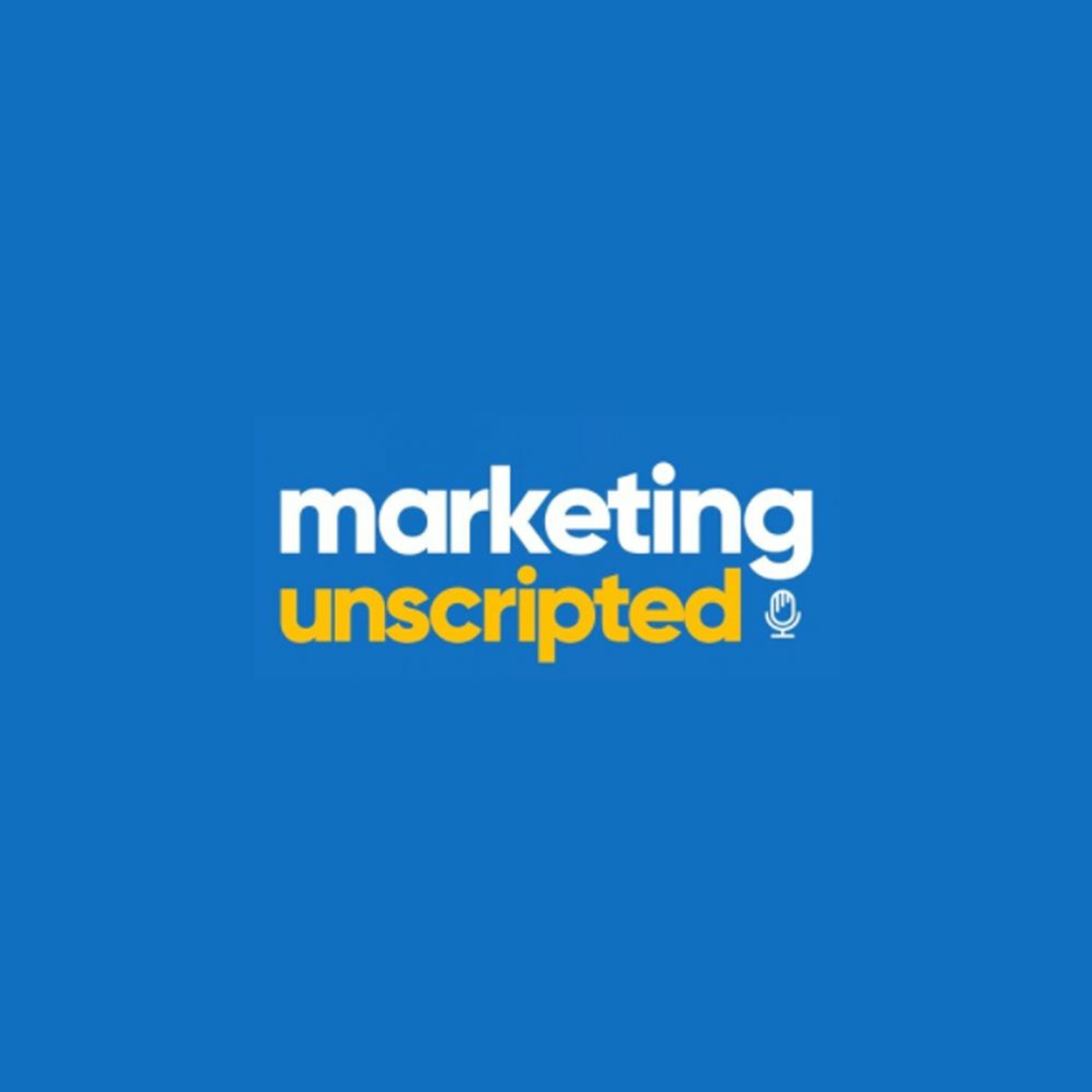 Marketing Unscripted - Ep. 9 - Danielle Ferguson