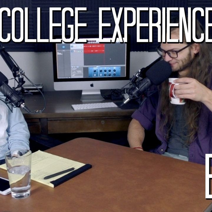 Ep. 10 Our College Experiences
