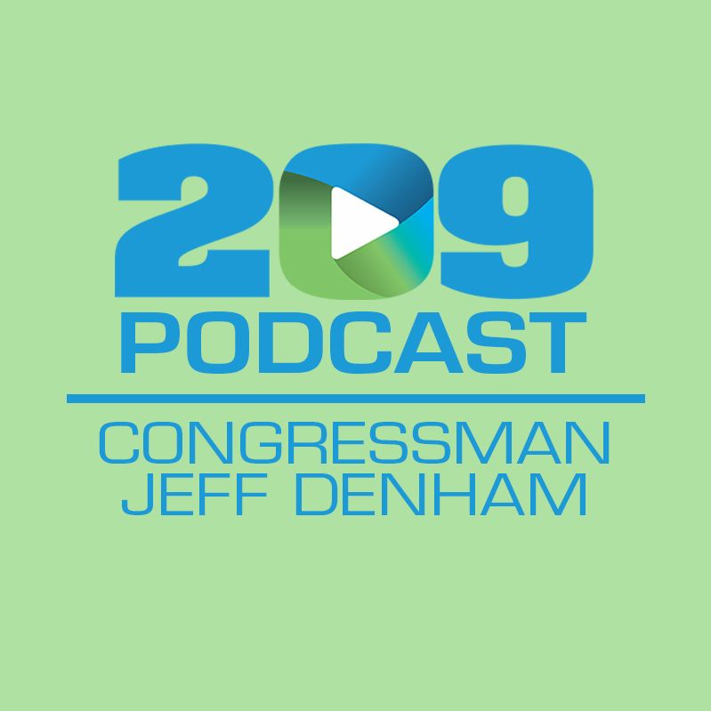 209 Podcast | Congressman Jeff Denham