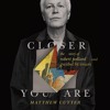 CLOSER YOU ARE by Matthew Cutter. Read by Matt Amendt - Audiobook Excerpt