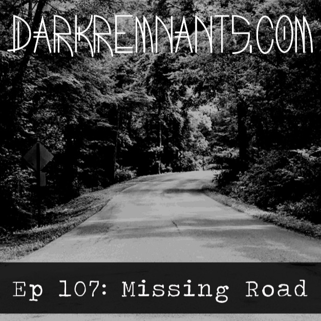 Episode 107 - Missing Road