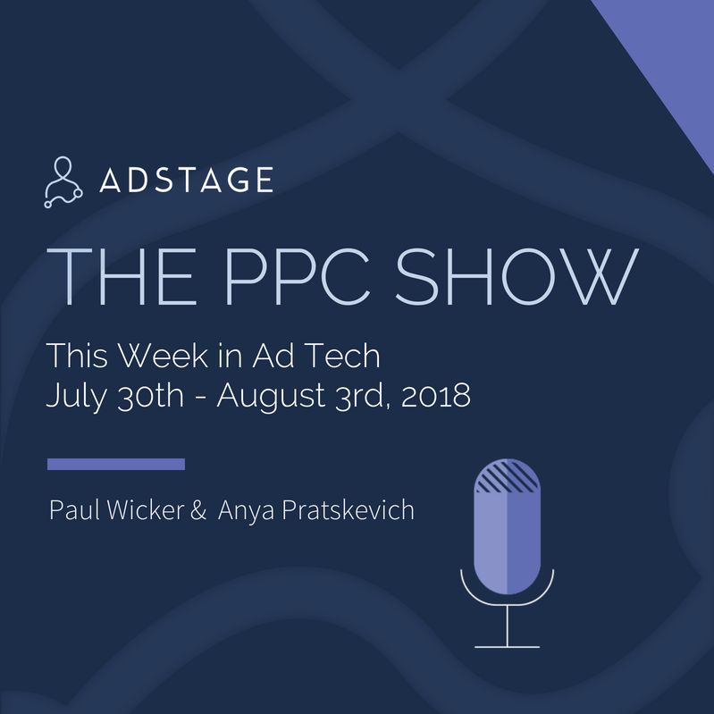 This Week in Ad Tech (July 30 - August 3, 2018)