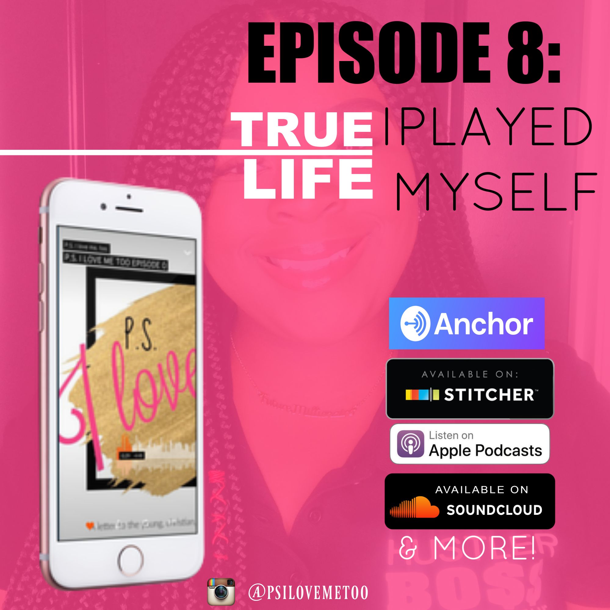 P.S. I LOVE ME TOO EPISODE 8: True Life: I played myself