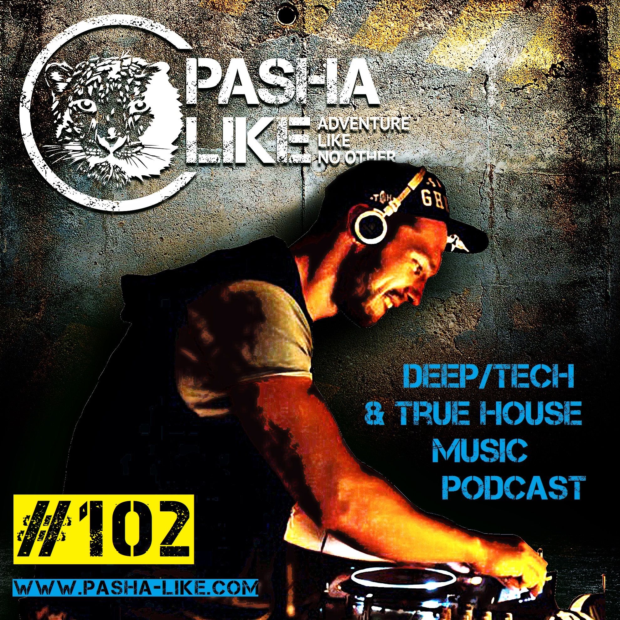 Deep, Tech & True House Music Podcast by Pasha Like