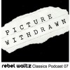 Rebel Waltz Classics Podcast 07