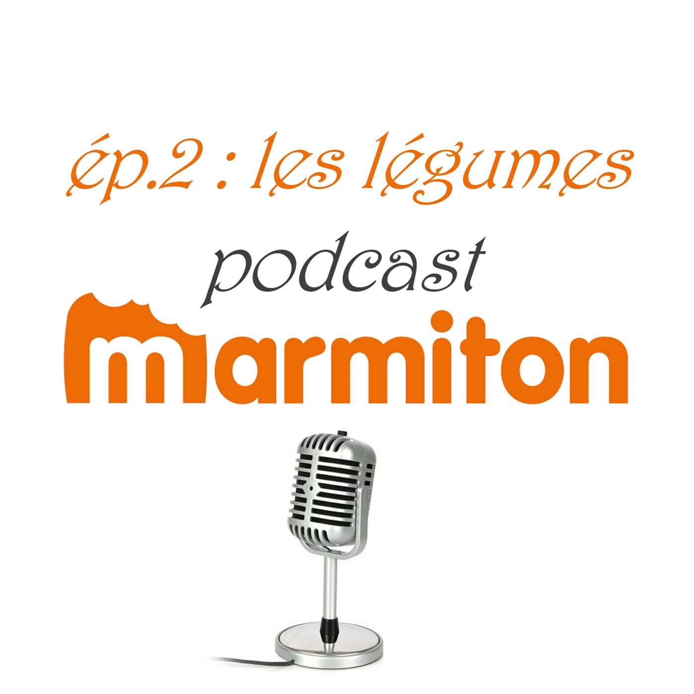 Episode 2 : Les légumes