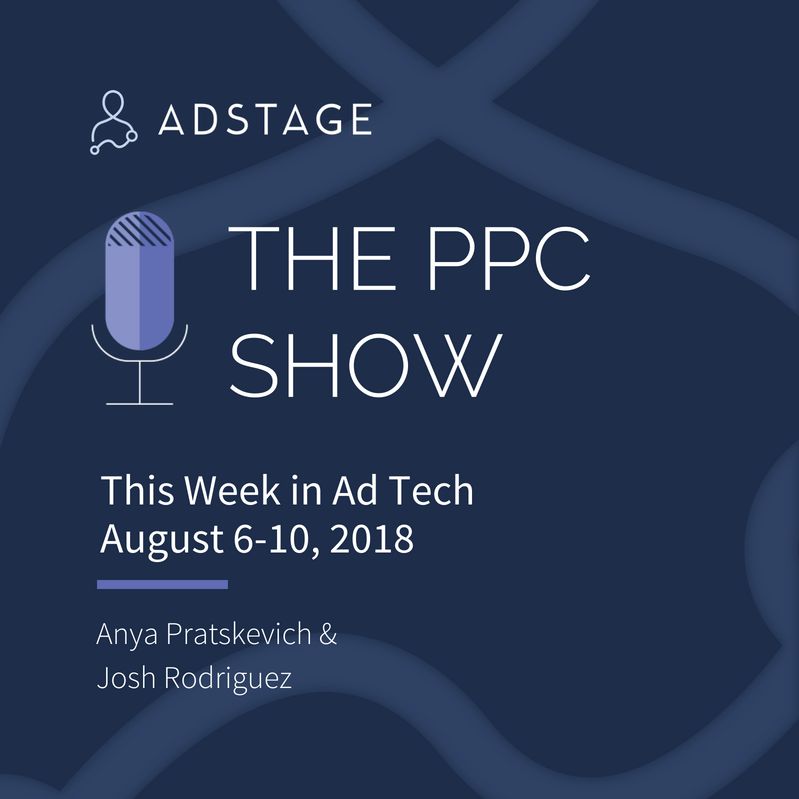 This Week in Ad Tech (August 6-10, 2018)