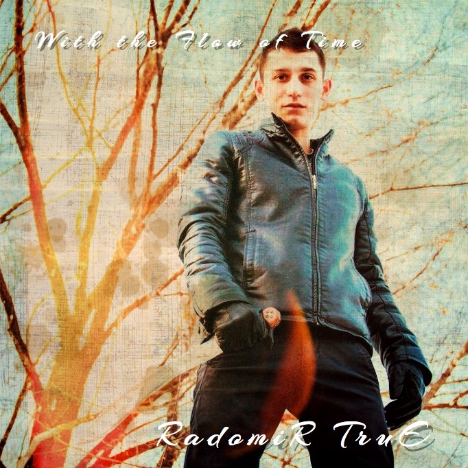 RaDoMiR TruE - По Течению Времени
