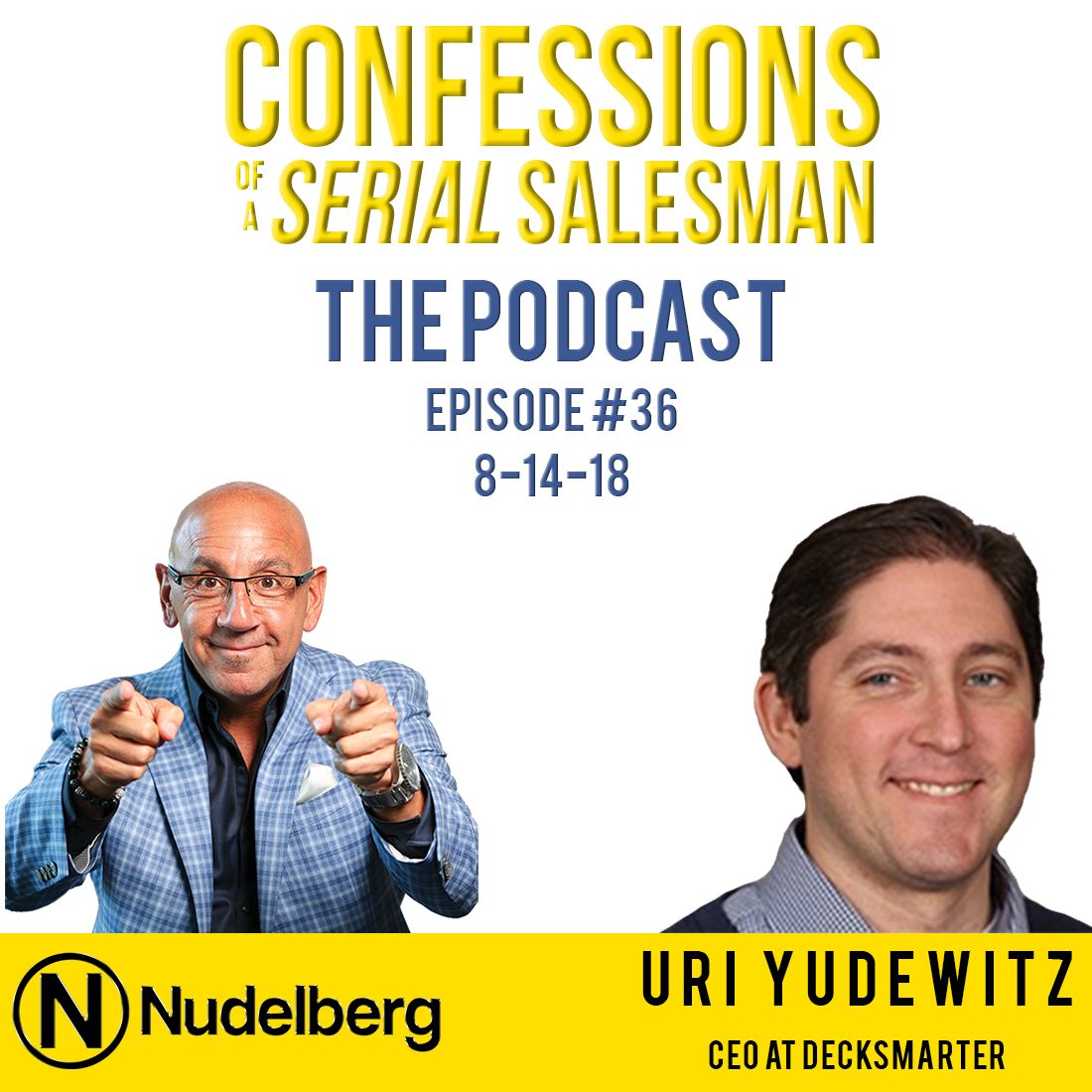 Confessions of a Serial Salesman The Podcast with Uri Yudewitz, CEO at DeckSmarter