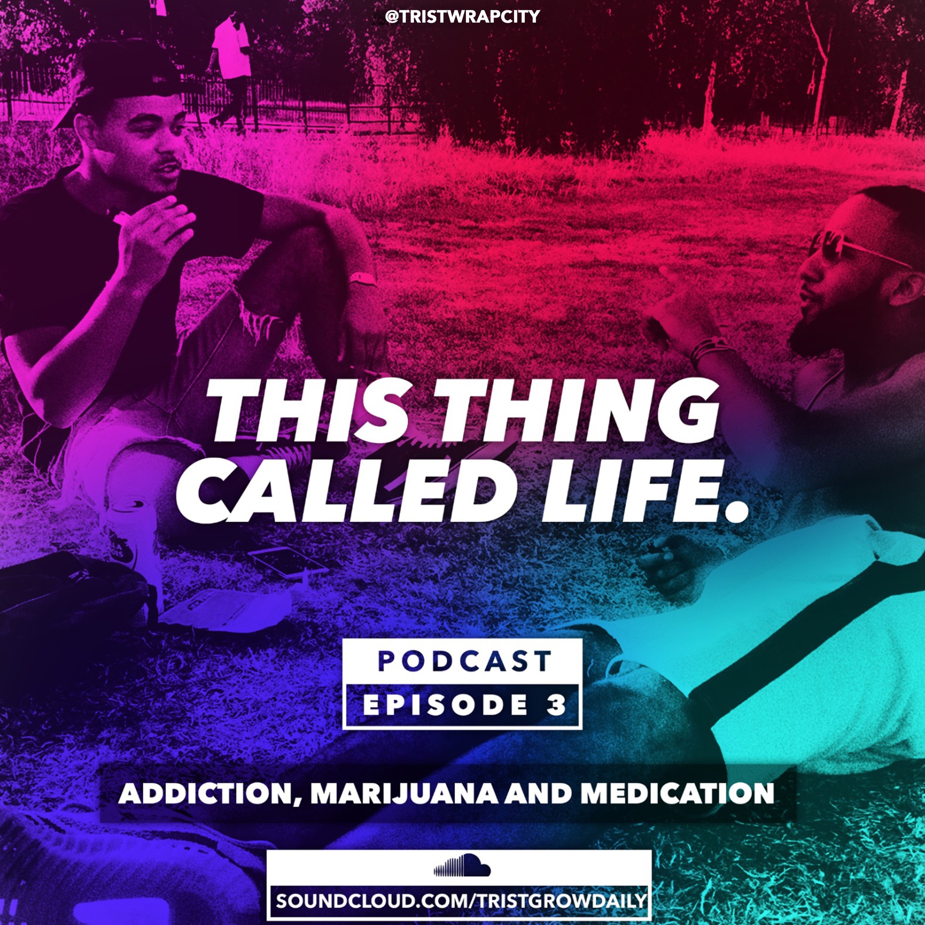 Is Addiction Always Negative? Marijuana and Medication | THIS THING CALLED LIFE | EP003