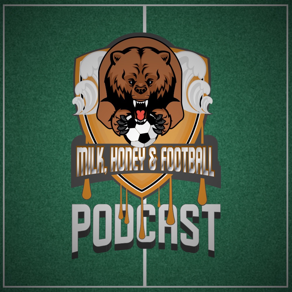 Milk, Honey & Football - Season 2 Ep. 4
