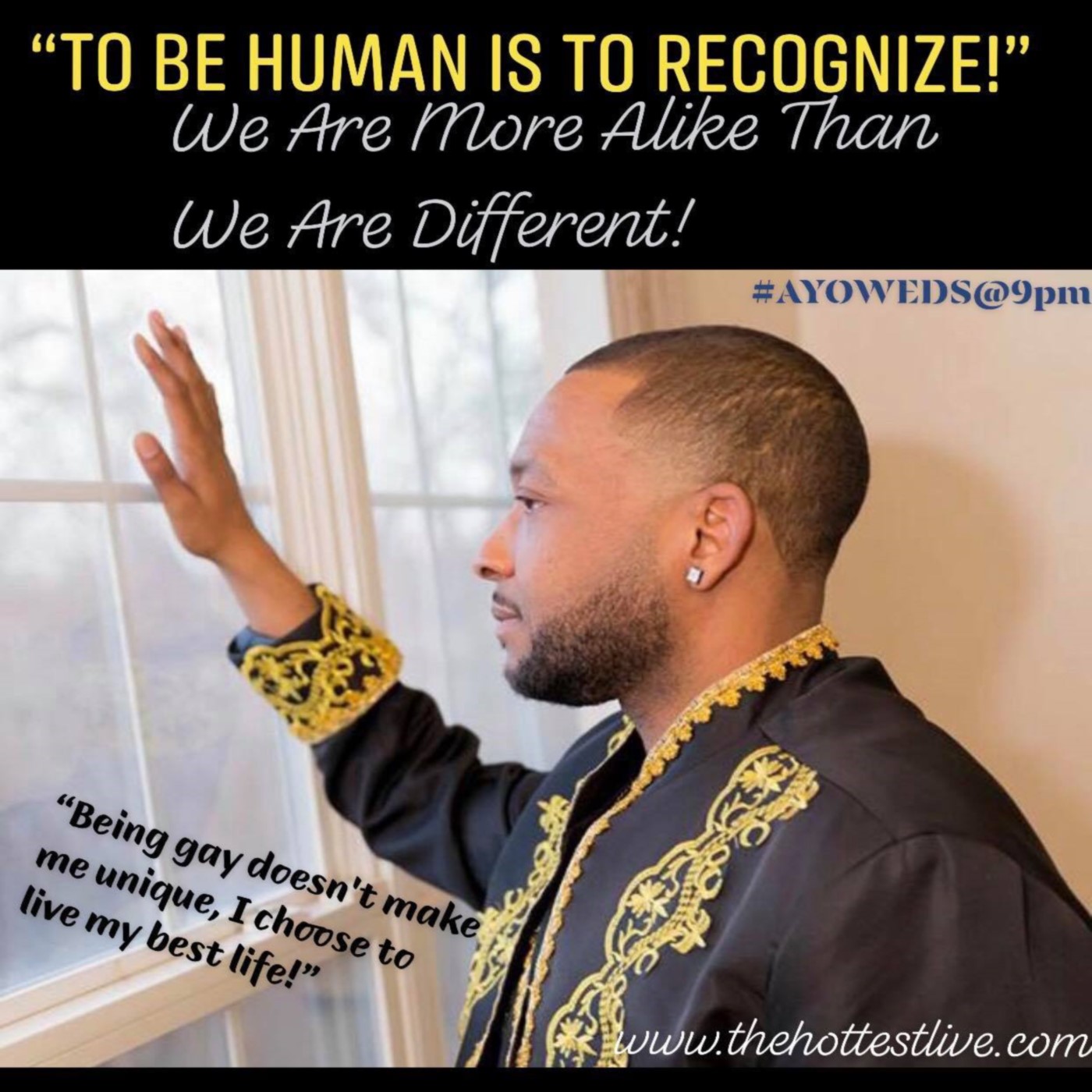 #AYO 31 “To Be Human Is To Recognize.. We Are More Alike,Than We Are Different!” W/Kywand D Hayes