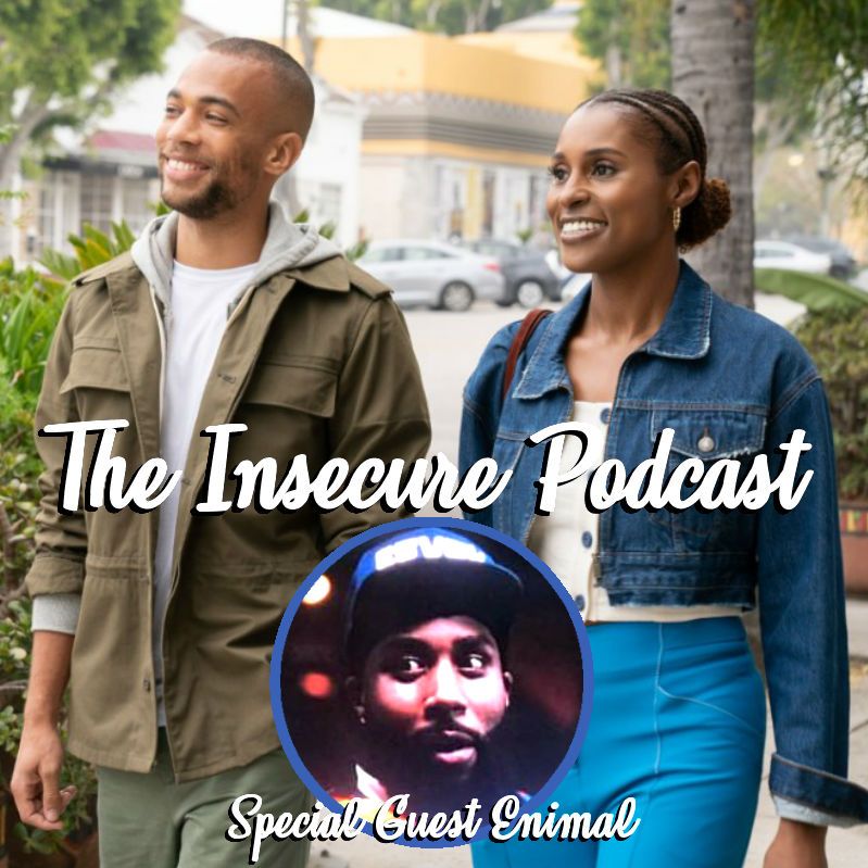"Fresh-Like" Insecure S3 E4: The Insecure Podcast