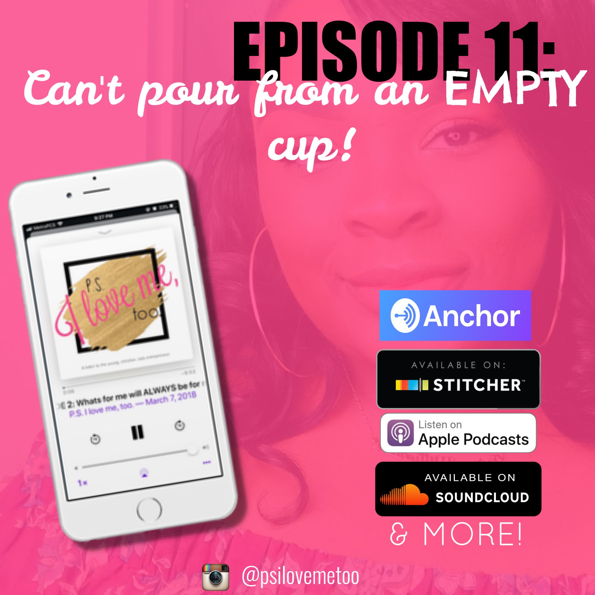 P.S. I LOVE ME TOO EPISODE 11: Can't pour from an empty cup!