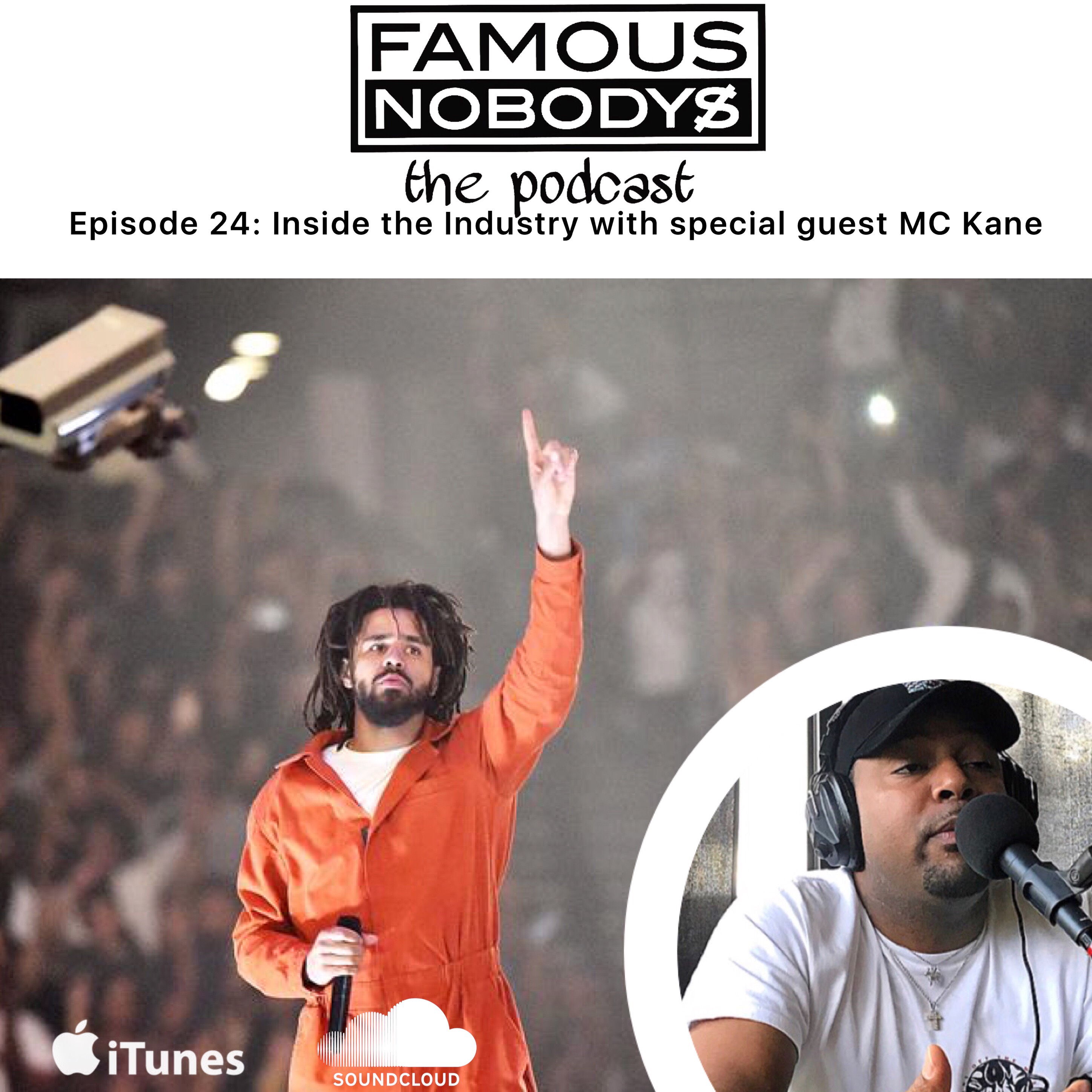 Famous Nobodys Ep.24: Inside the Industry w/ MC Kane