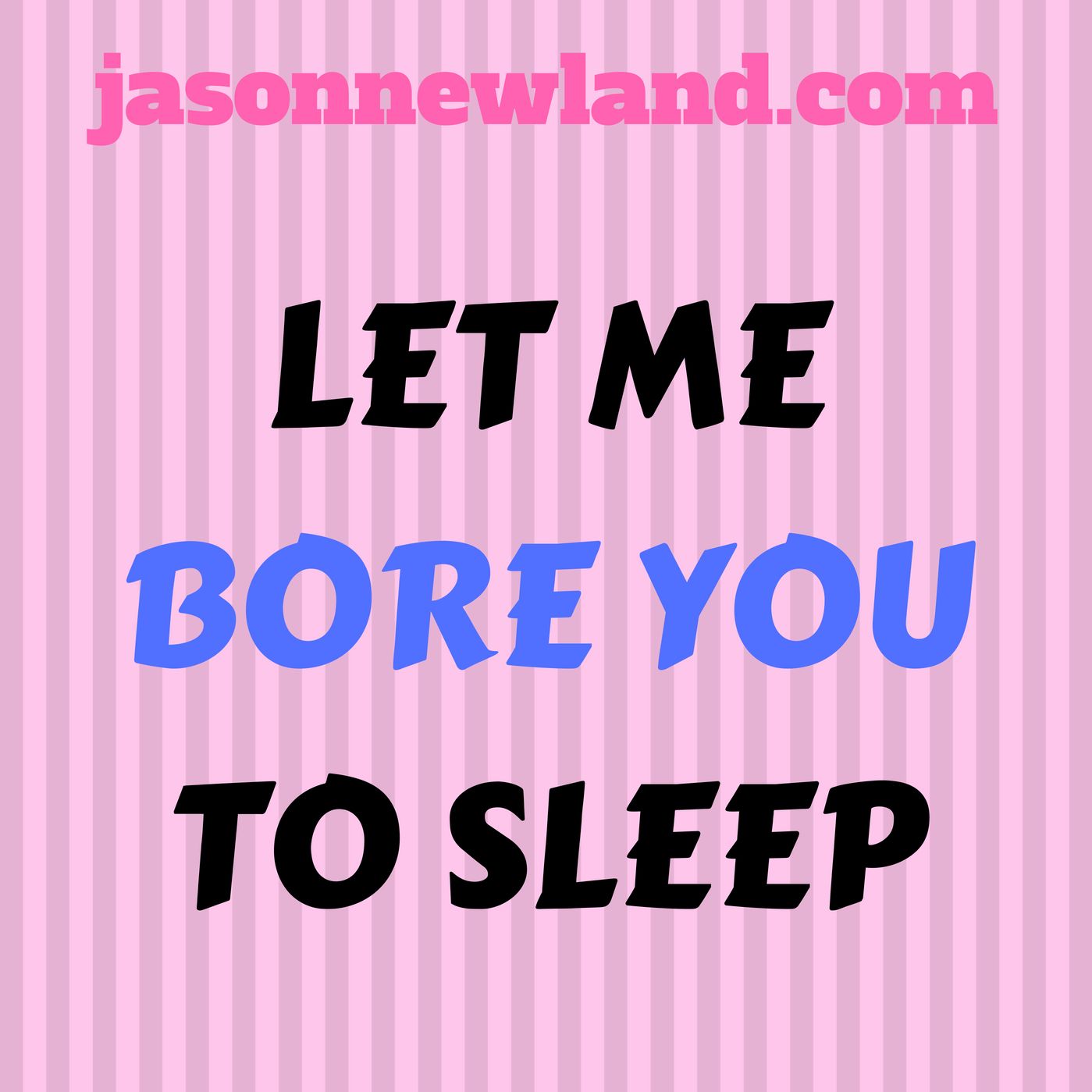 #43 Let me bore you to sleep - Jason Newland's FREE Hypnosis Service