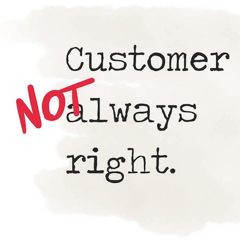 Episode 21 - The Customer is NEVER right !