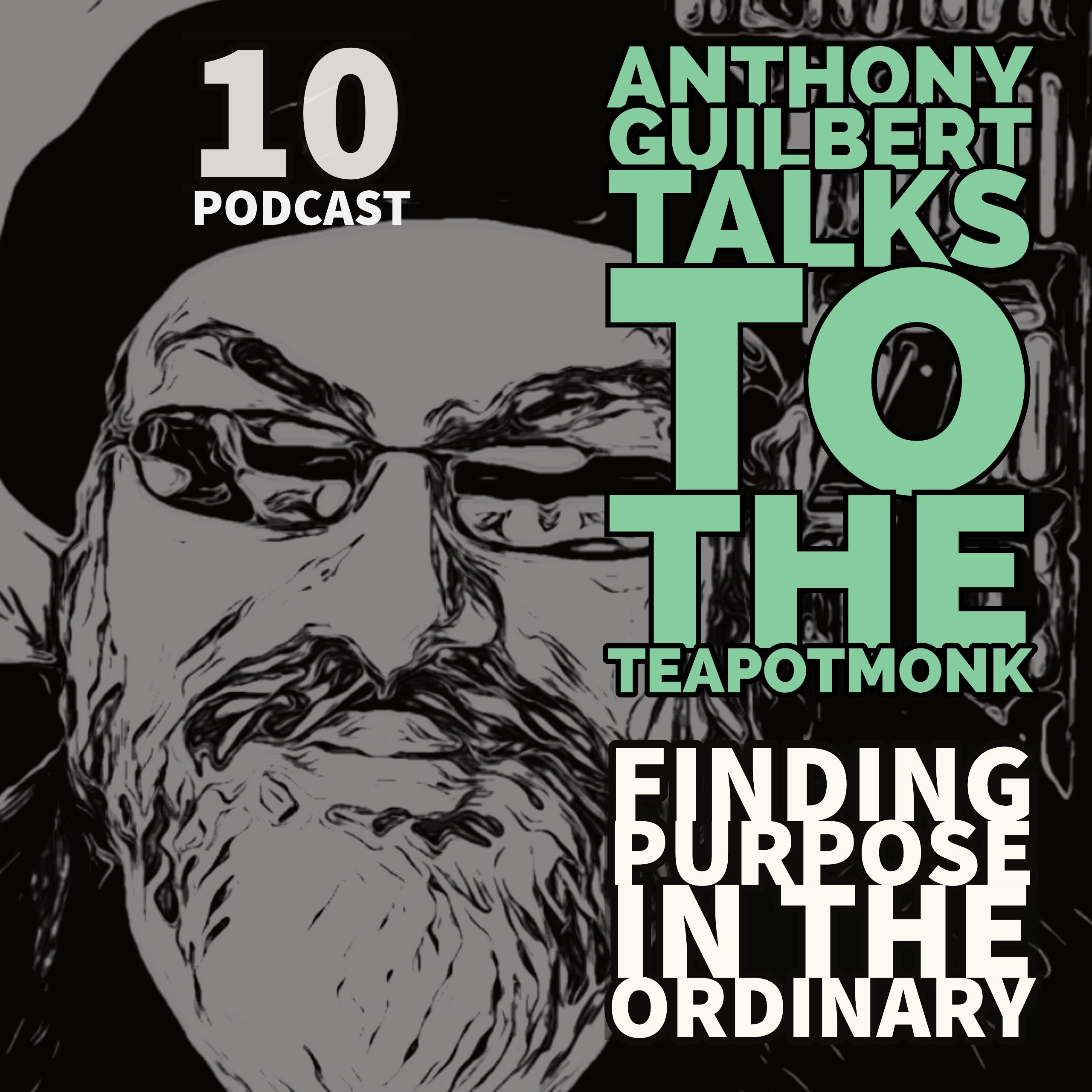 Finding Purpose in the Ordinary: A Conversation with Anthony Guilbert