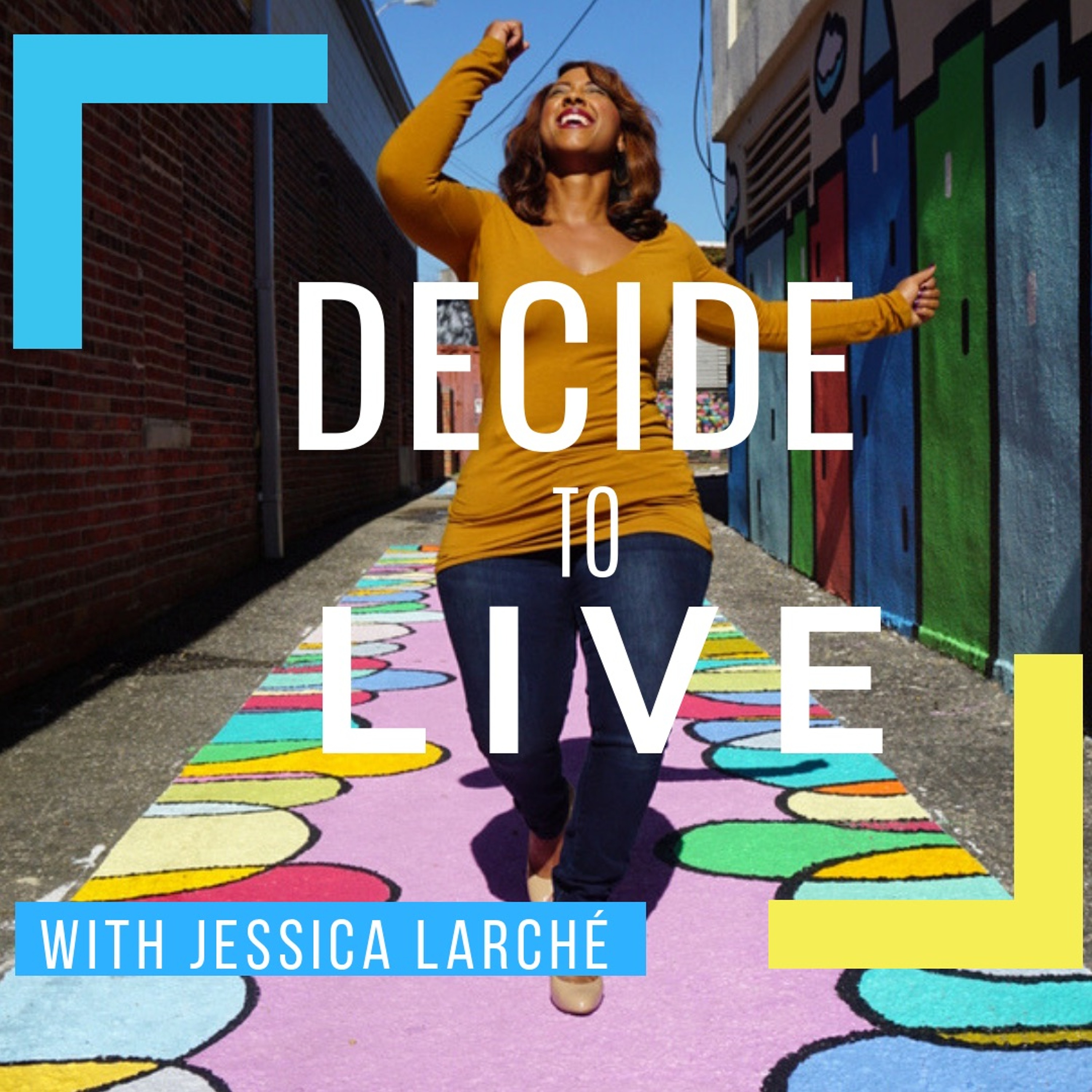 Jessica on a Journey: Decide to Live!