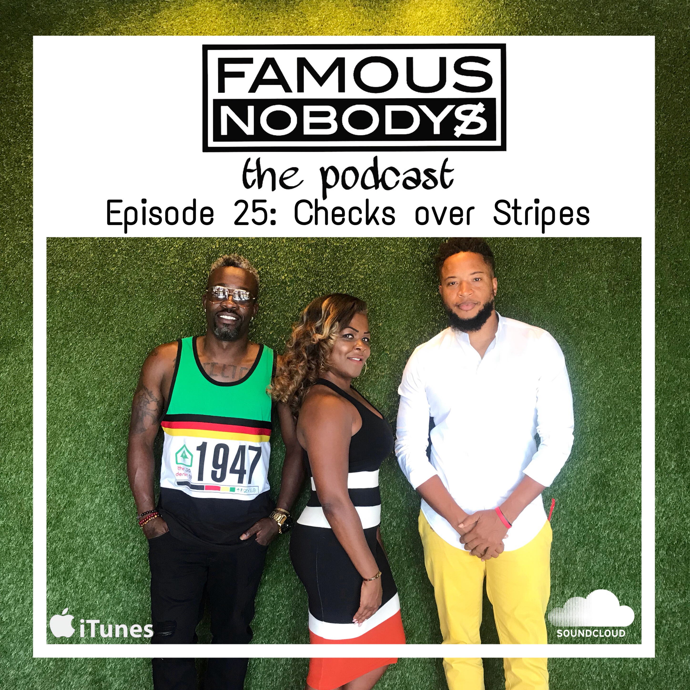 Famous Nobodys Ep. 25: Checks over Stripes