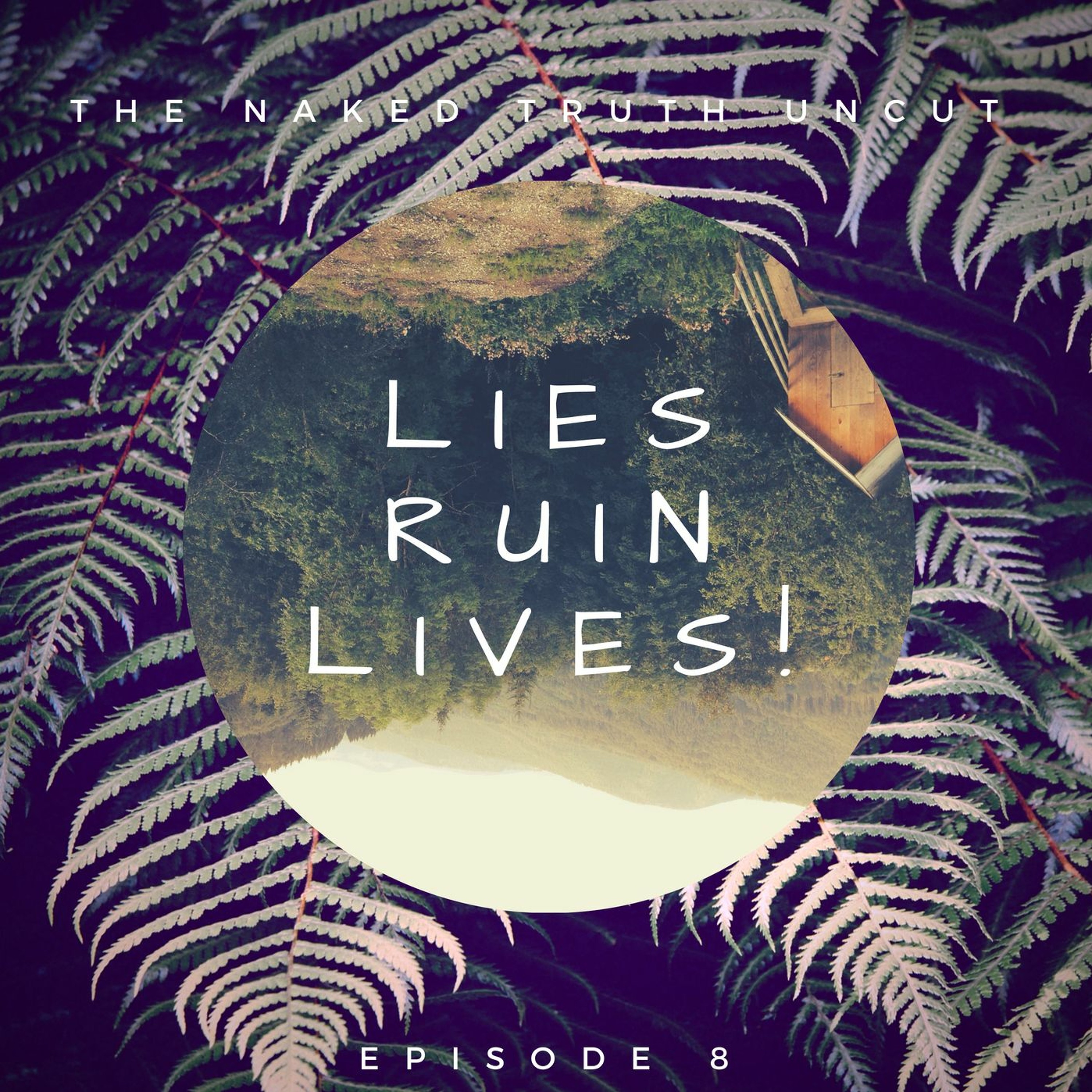 Lies Ruin Lives (Episode 8)