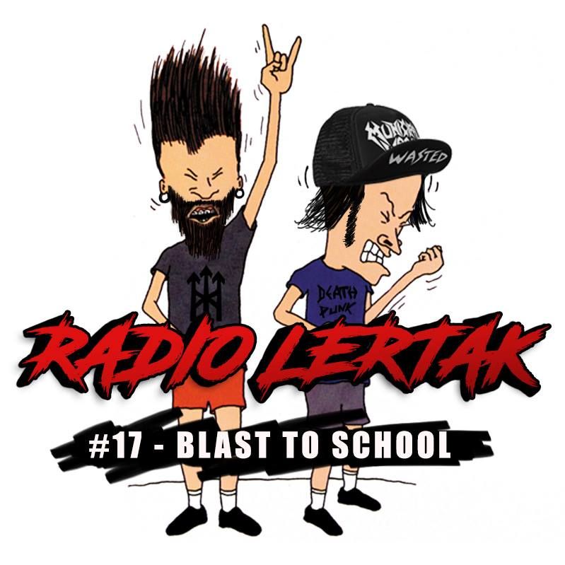 Radiolertak #17 - Blast To School