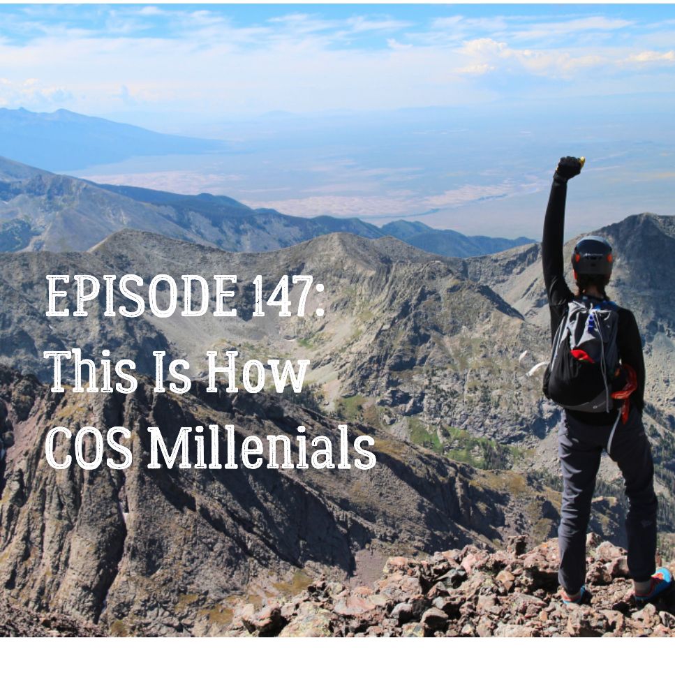 Episode 147: This Is How COS Millenials