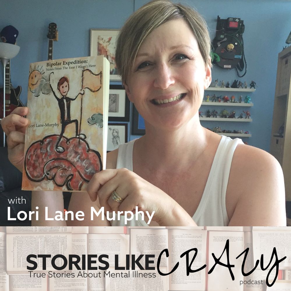 Episode 25: Lori Lane Murphy's Bipolar Expedition | Stories Like Crazy