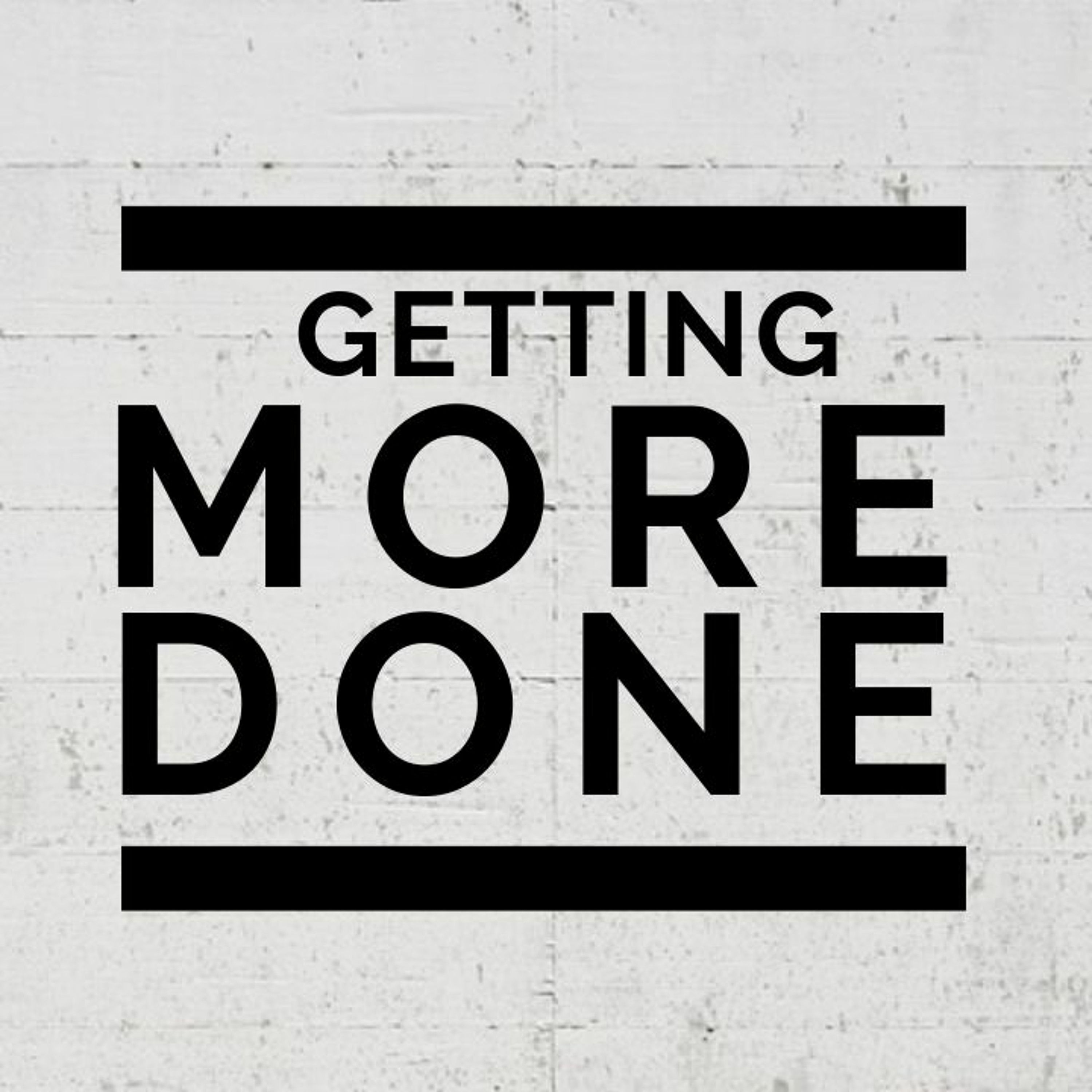 Getting More Done