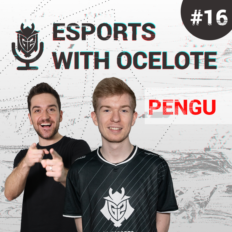 Esports with Ocelote Episode #16 - Pengu