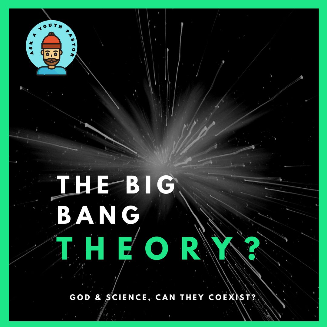 The Big Bang Theory (Ask a youth pastor)