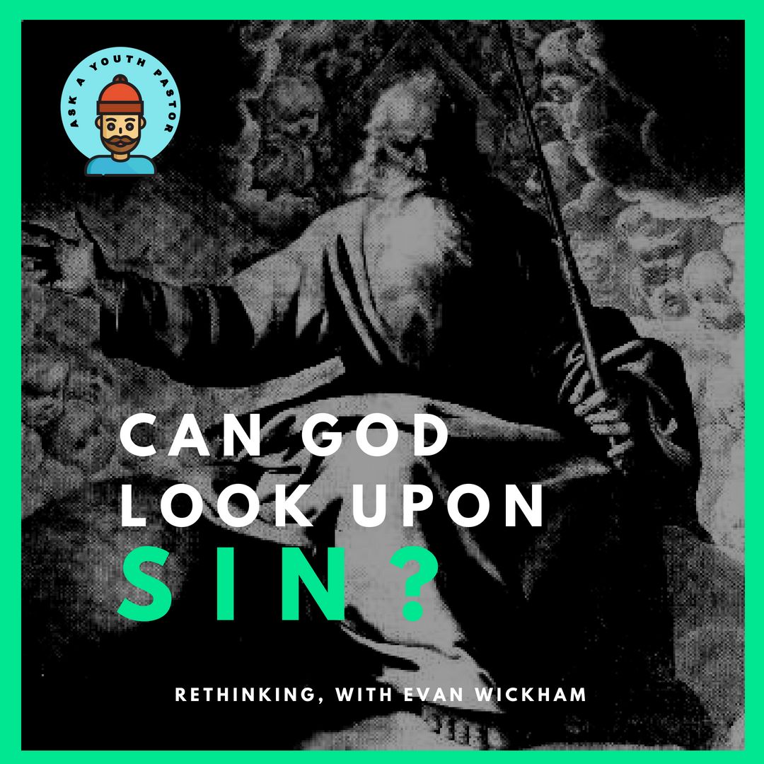 Can God be near sin? (Ask a Youth Pastor)