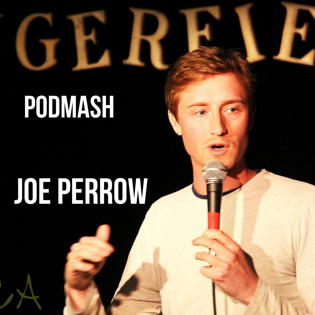 Ep. 37 Podmash-w/ Joe Perrow