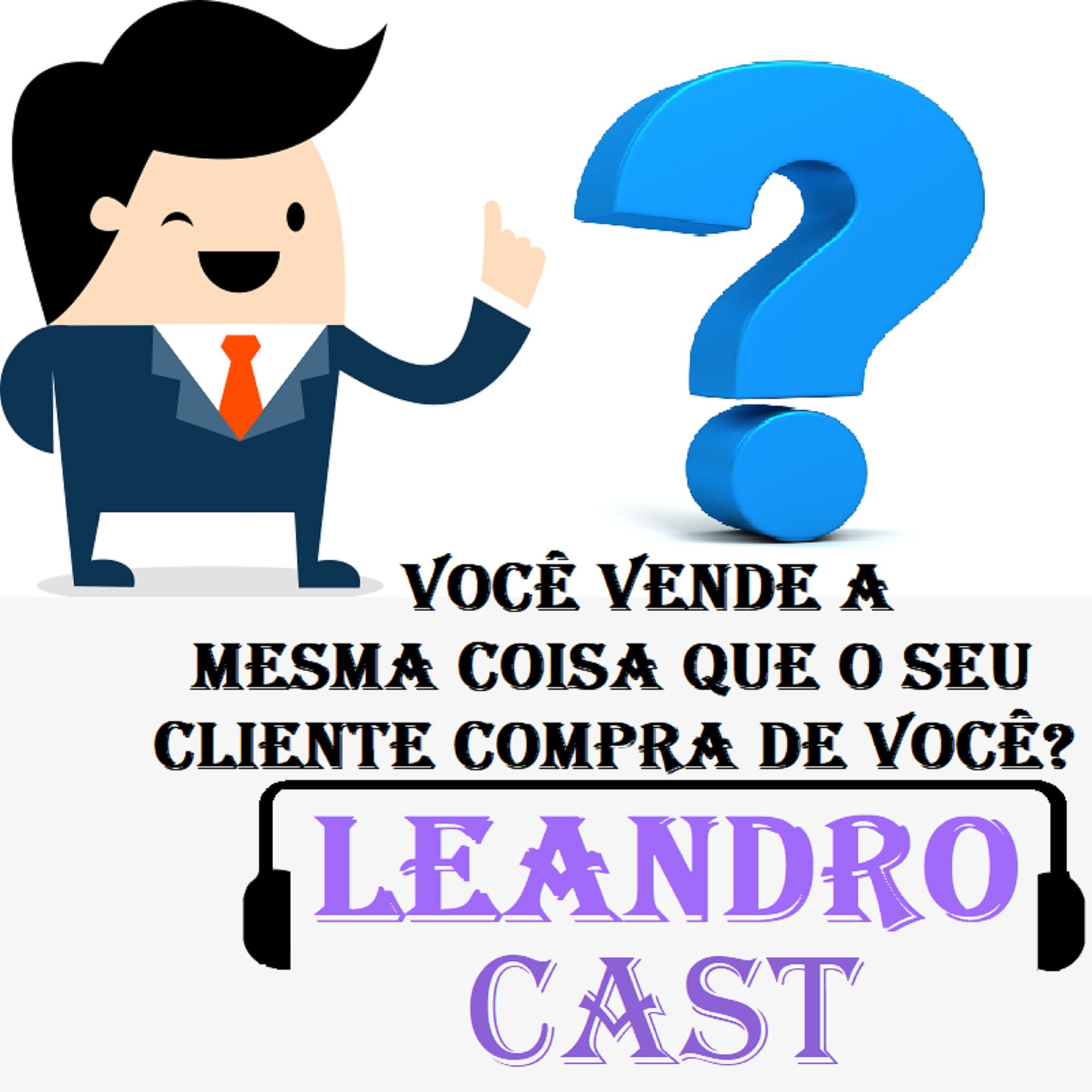 #003 Você vende a mesma coisa que seu cliente compra de você?