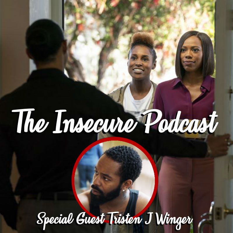 "Obsessed-Like" Insecure S3 E7: The Insecure Podcast