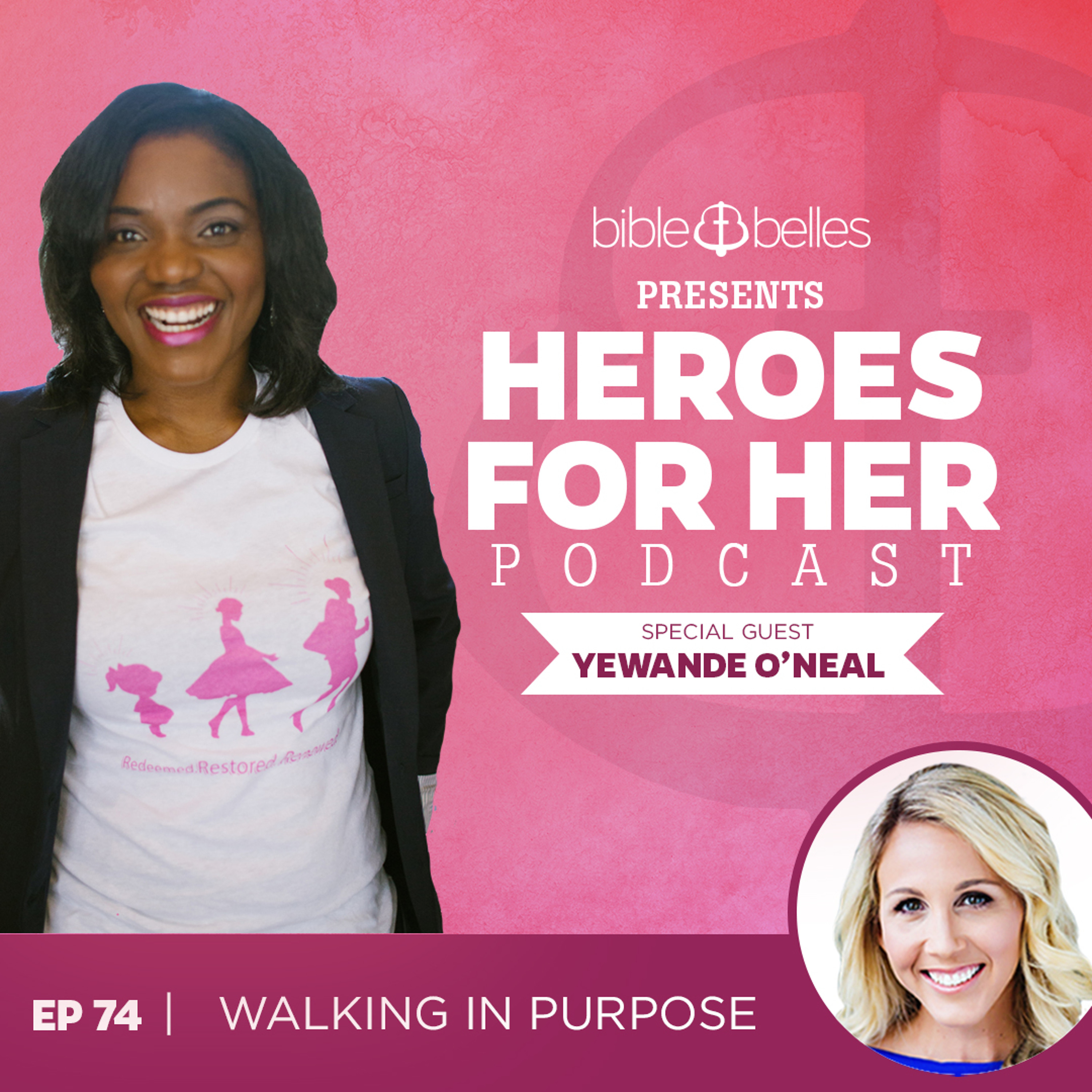 EP 74: Yewande O’Neal – Walking in Purpose